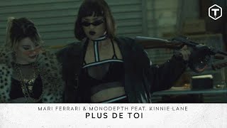 Mari Ferrari &amp; Monodepth - Plus de Toi (feat. Kinnie Lane) (Official Video) - Time Records