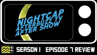 Nightcap Season 1 Episode 7 Review & After Show | AfterBuzz TV video