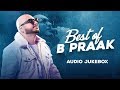 Best Of B Praak Audio Jukebox Latest Punjabi Songs 2020 Speed Records