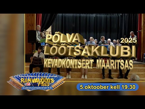 5.10.25.  Põlva LK kevadkontsert Maaritsas - 1.lugu.