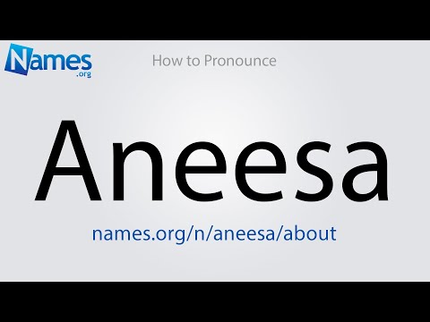 How to Pronounce Aneesa