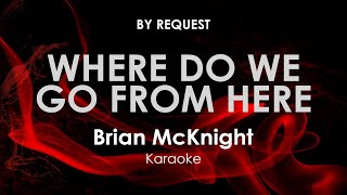 Where Do We Go From Here | Brian McKnight karaoke