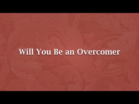 Will You Be an Overcomer - H 894