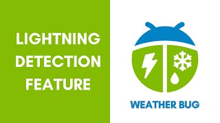 How to Use WeatherBug’s Lightning Detection Feature