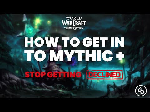 Mythic+ Guide for Beginners: How to Get Accepted and Progress