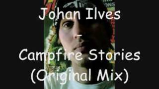 Johan Ilves - Campfire Stories (Original Mix)