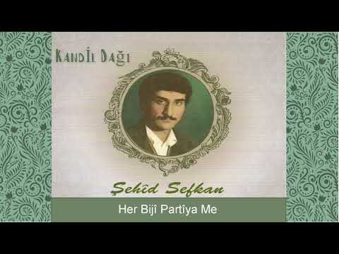 Şehîd Sefkan - Her Bijî Partîya Me