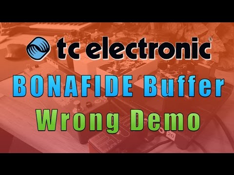 !!! WRONG !!! TC Electronic BONAFIDE Buffer (Watch Part 2 Please)