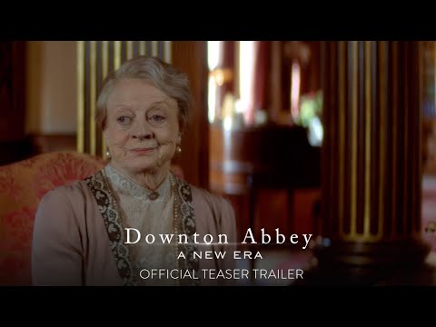 Downton Abbey: A New Era Movie Trailer—The Crawleys Go to France