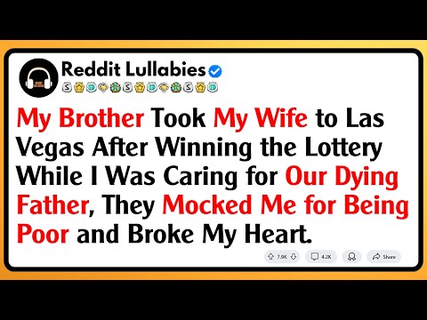 My Brother Took My Wife to Las Vegas After Winning the Lottery While I Was Caring for Our Dying...