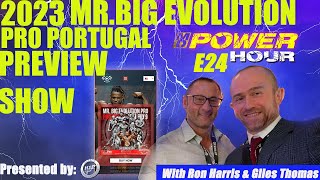 2023 Mr Big Evolution Pro Portugal Show MD Power E 24 with Ron Harris & Giles Thomas
