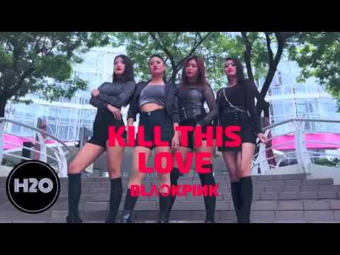 BLACKPINK (블랙핑크) - KILL THIS LOVE Dance Cover by H2O #BLACKPINK #KILLTHISLOVE #KPOPdancecover
