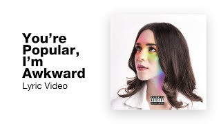 &quot;You&#39;re Popular, I&#39;m Awkward&quot; - Sadie (Official Lyric Video)
