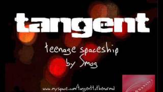 tangent - teenage spaceship (written by smog)
