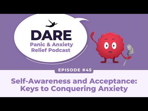 Self-Awareness and Acceptance: Keys to Conquering Anxiety | EP 045