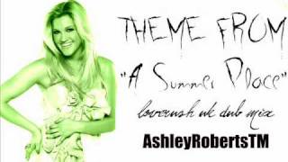 Ashley Roberts - Theme From &quot;A Summer Place&quot; - Loverush UK Dub Mix