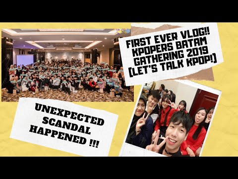 MY FIRST EVER VLOG - KPOP GATHERING BATAM (LET'S TALK KPOP) 2019 !!