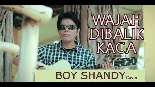 Download lagu WAJAH DIBALIK KACA - BOY SHANDY (Cover) mp3