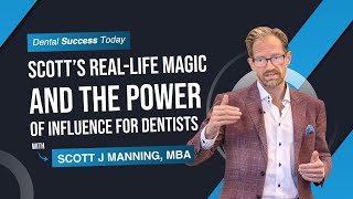 Scott's Real Life Magic and The Power of Influence
