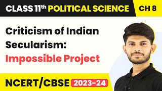 Criticism of Indian Secularism: Impossible Project - Secularism | Class 11 Political Theory