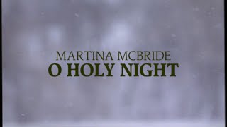 Martina McBride – O Holy Night (Official Lyric Video – Christmas Songs)