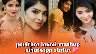 pavithra laxmi mashup 💖#whatsapp status special