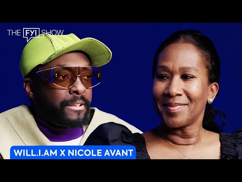 The FYI Show: will.i.am x Nicole Avant