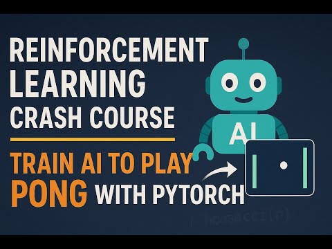Reinforcement Learning Crash Course – Teach AI to Play Pong with PyTorch
