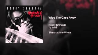 Bobby Shmurda 'Wipe the case away' Album: Shmurda She Wrote