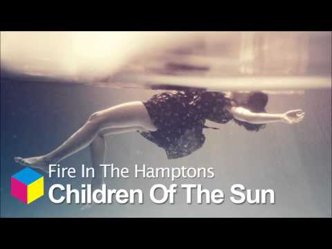 Fire In The Hamptons - Children Of The Sun