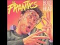 The Frantics - Boot to the Head - 15. You Scare the Shit Out of Me