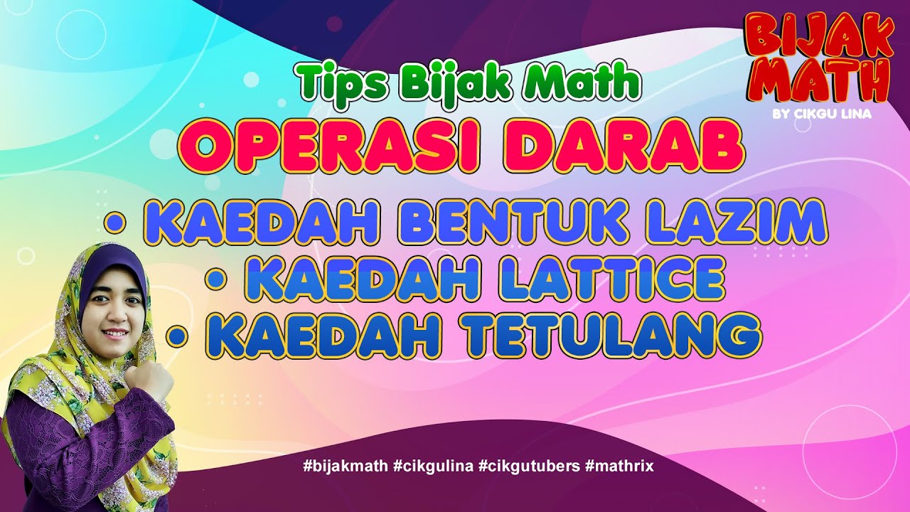 Tips Bijakmath Mathrix : Operasi Darab (Kaedah Bentuk Lazim, Kaedah Lattice, Kaedah Tetulang)