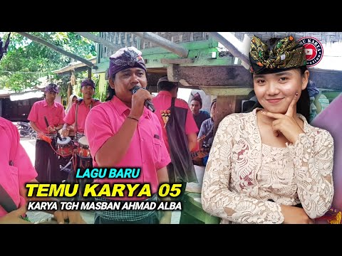 LAGU BARU TEMU KARYA 05 KARYA TGH MASBAN AHMAD ALBA