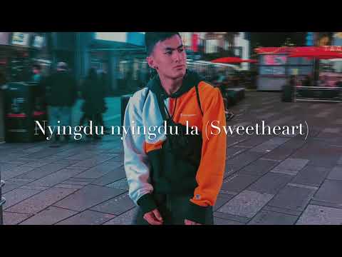 Nyingdu Nyingdu la (Sweetheart) Tenzin Nyendak
