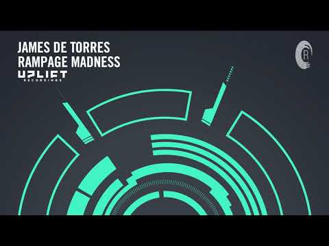 UPLIFTING TRANCE: James De Torres - Rampage Madness (Uplift Recordings)