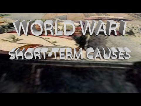 HIST 1122 Lesson 59 - World War I Part 3 Short-term Causes