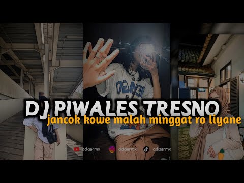 DJ PIWALES TRESNO || JANCOK KOWE MALAH MINGGAT RO LIYANE VIRAL TIKTOK ADI AS RMX