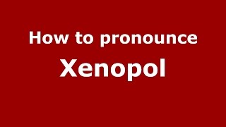How to pronounce Xenopol