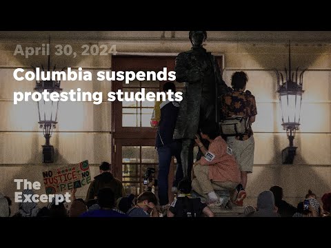 Columbia suspends protesting students The Excerpt