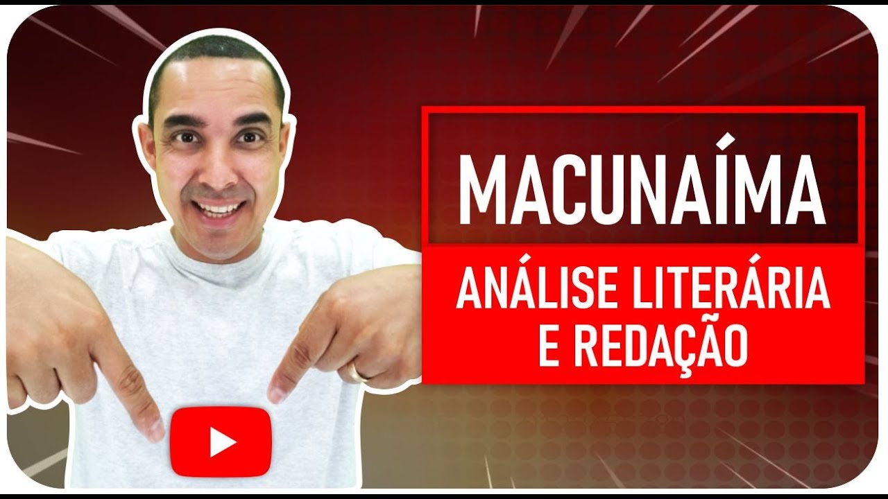 Macunaima - Análise Literária e Redação