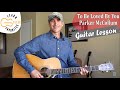 To Be Loved By You Parker McCollum Guitar Lesson Tutorial