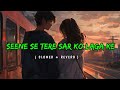 Seene Se Tere Sar Ko Laga Ke LOFI BEAT Slowed Reverb ‎‎‎‎ LofiGirl Viral Lofimusic
