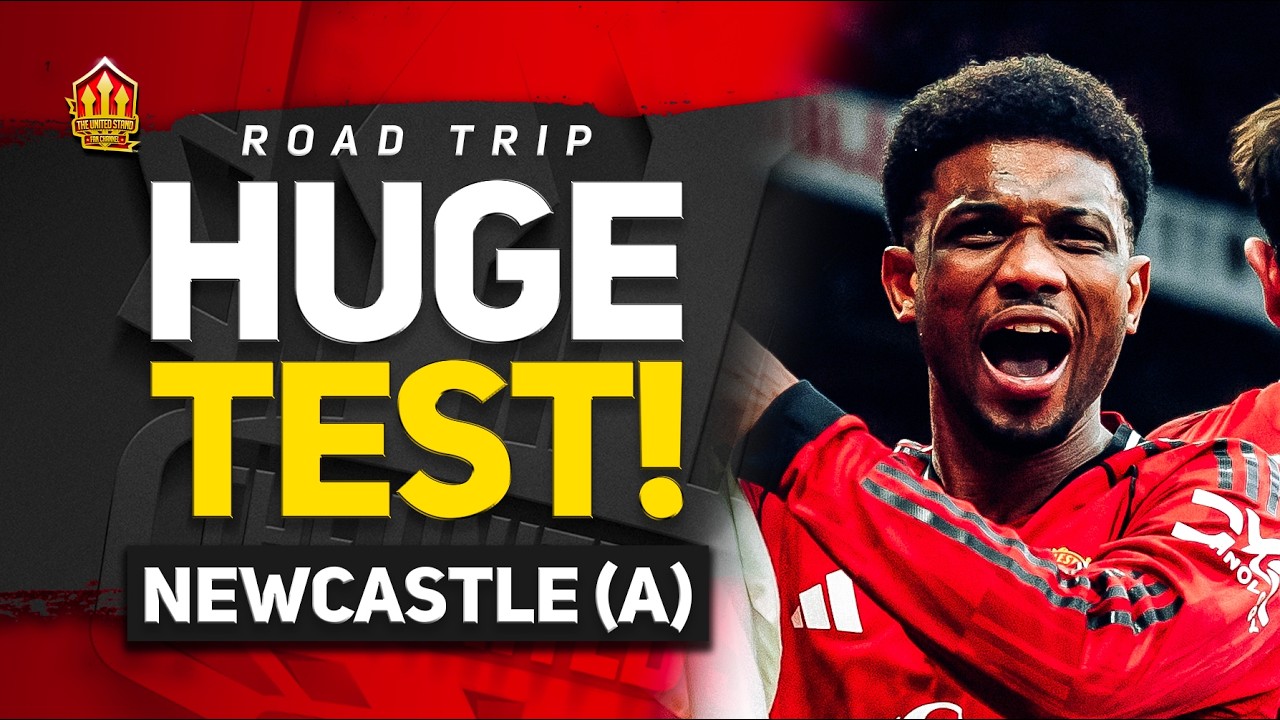 AMAD SHOULD START! Don’t FEAR Newcastle! Newcastle vs Man United Road Trip