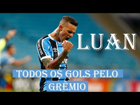 LUAN TODOS OS GOLS PELO GRÊMIO