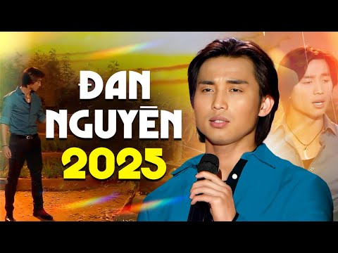 Đan Nguyên 2025 - Top 12 Ca Khúc Hay Nhất sự Nghiệp của ca sĩ Đan nguyên | Những Lời Này Cho Em