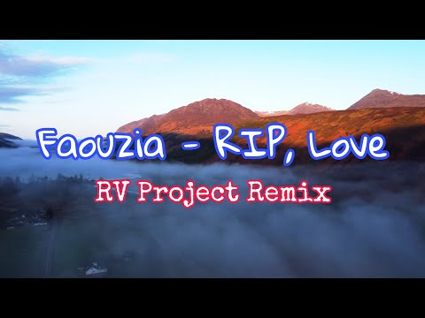 Faouzia - RIP, Love [RV Project Remix]