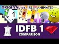 IDFB 1 Original Vs Re Animated