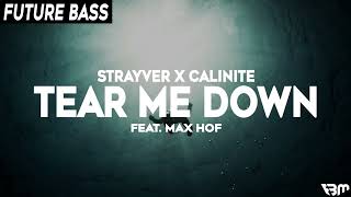 STRAYVER x CALINITE - Tear Me Down (feat. Max Hof) | FBM