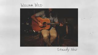 William Wild - Steady Now (Audio)