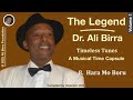 The Legend Dr Ali Bira Timeless Tunes Hara Mo Boru